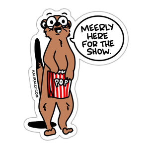 Here for the drama sticker, funny meerkat sticker, waterproof vinyl sticker