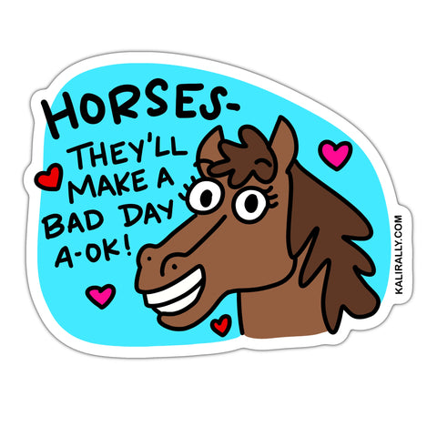 Horses make a bad day A-OK! Cute equestrian sticker for horse lover, equine therapy sticker, waterproof vinyl sticker