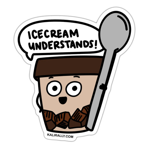Ice cream understands sticker, icecream comfort food decal, waterproof vinyl sticker