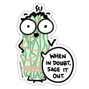 When in doubt sage it out, sage sticker, funny mental health sticker, waterproof vinyl sticker