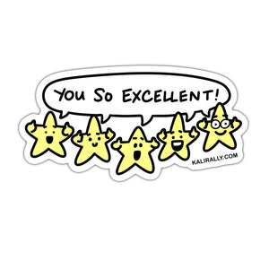You so excellent sticker, funny five star review sticker, waterproof weatherproof sticker